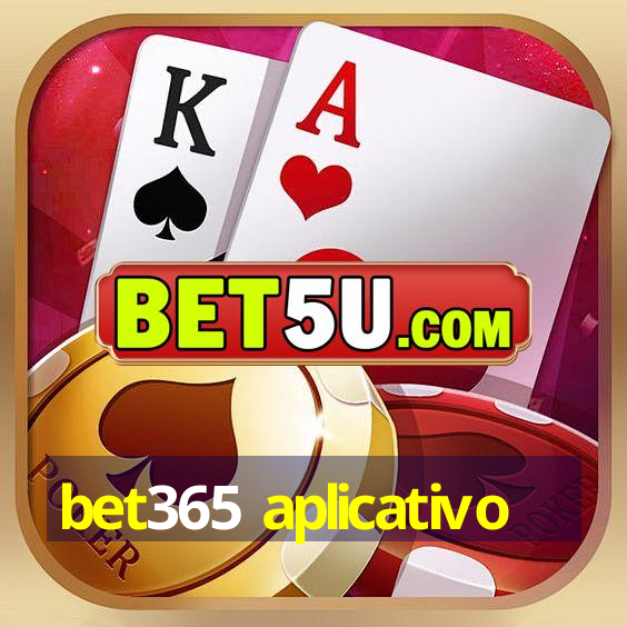 bet365 aplicativo